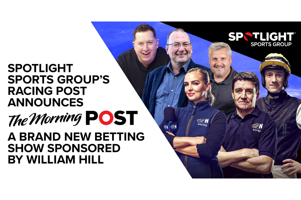 spotlight-sports-group’s-racing-post-announces-‘the-morning-post’-a-brand-new-betting-show-sponsored-by-william-hill