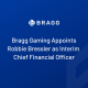 bragg-gaming-appoints-robbie-bressler-as-interim-cfo