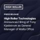 high-roller-technologies-announces-hiring-of-tony-kjaldstrom-as-general-manager-of-malta-office
