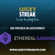 luckystreak-and-ethereal:-igaming-for-real-in-2024