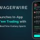 wagerwire-launches-buying-and-selling-of-fantasy-entries-in-app