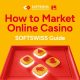 how-to-market-online-casino-in-2024?-softswiss-shares-free-ebook