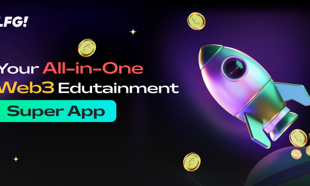 introducing-lfg!:-your-all-in-one-web3-edutainment-super-app