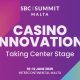 casino-innovation-to-take-center-stage-at-sbc-summit-malta