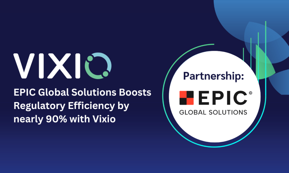 epic-global-solutions-boosts-regulatory-efficiency-by-nearly-90%-with-vixio