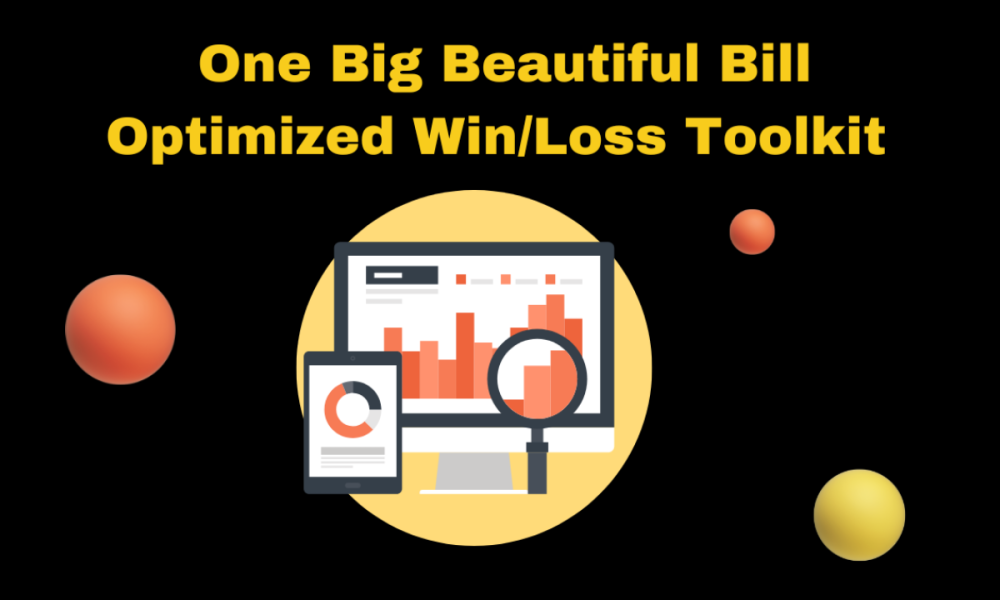 quick-custom-intelligence-unveils-one-big-beautiful-bill-‑optimized-win/loss-toolkit-–-a-simple-path-through-the-90%-cap