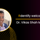 rdentify-appoints-dr.-vikas-shah-as-chairman