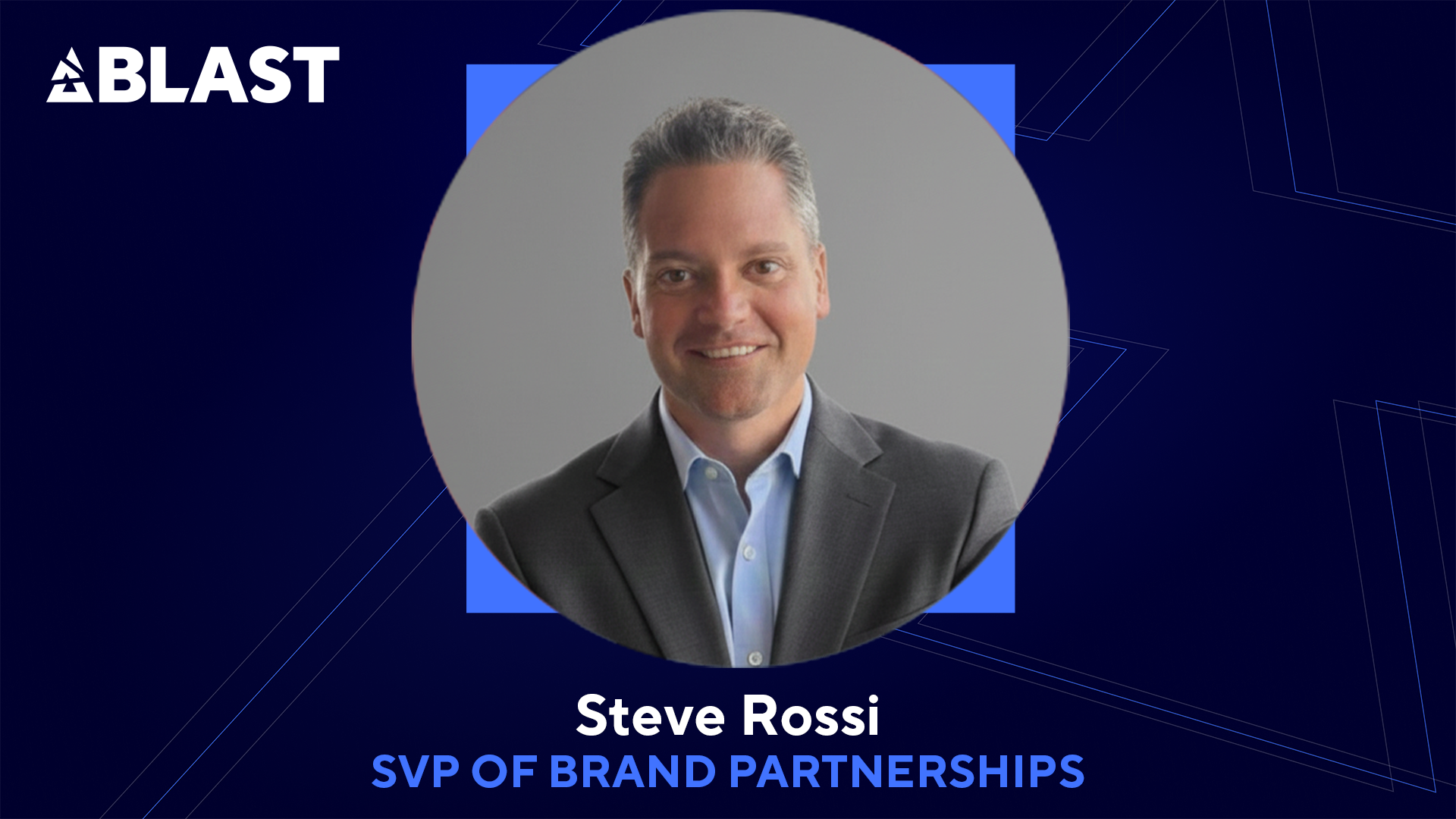 blast-appoints-industry-veteran-steve-rossi-as-senior-vice-president-of-brand-partnerships
