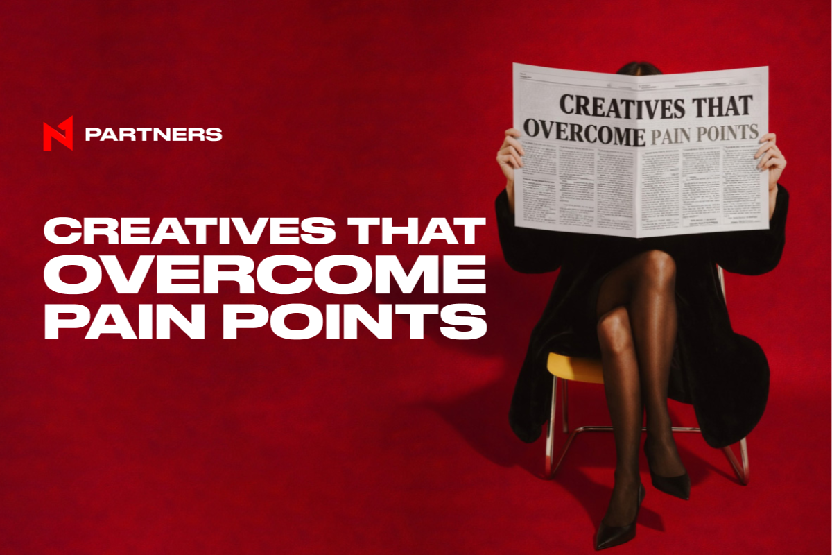 creatives-that-overcome-pain-points:-affiliate-case-studies-by-n1-partners