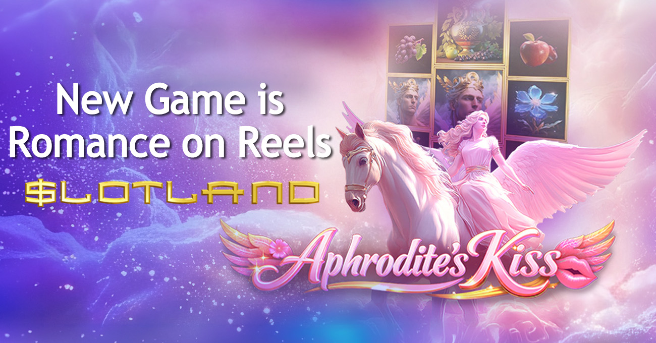 love-on-the-reels:-slotland-introduces-“aphrodite’s-kiss”
