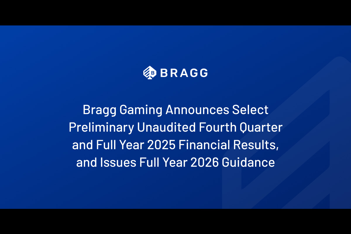 bragg-gaming-announces-select-preliminary-unaudited-fourth-quarter-and-full-year-2025-financial-results,-and-issues-full-year-2026-guidance