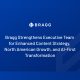 bragg-strengthens-executive-team-for-enhanced-content-strategy,-north-american-growth,-and-ai-first-transformation