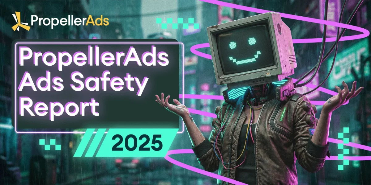 propellerads-2025-ad-safety-outlook