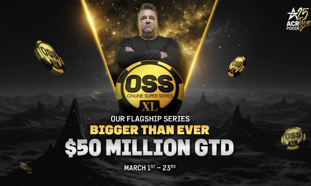 acr-poker’s-oss-xl-surpasses-$22-million-in-first-week-as-$5-million-guaranteed-main-events-begin-this-weekend