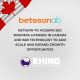 betsson-to-acquire-rhino-entertainment-group’s-b2c-business-in-canada