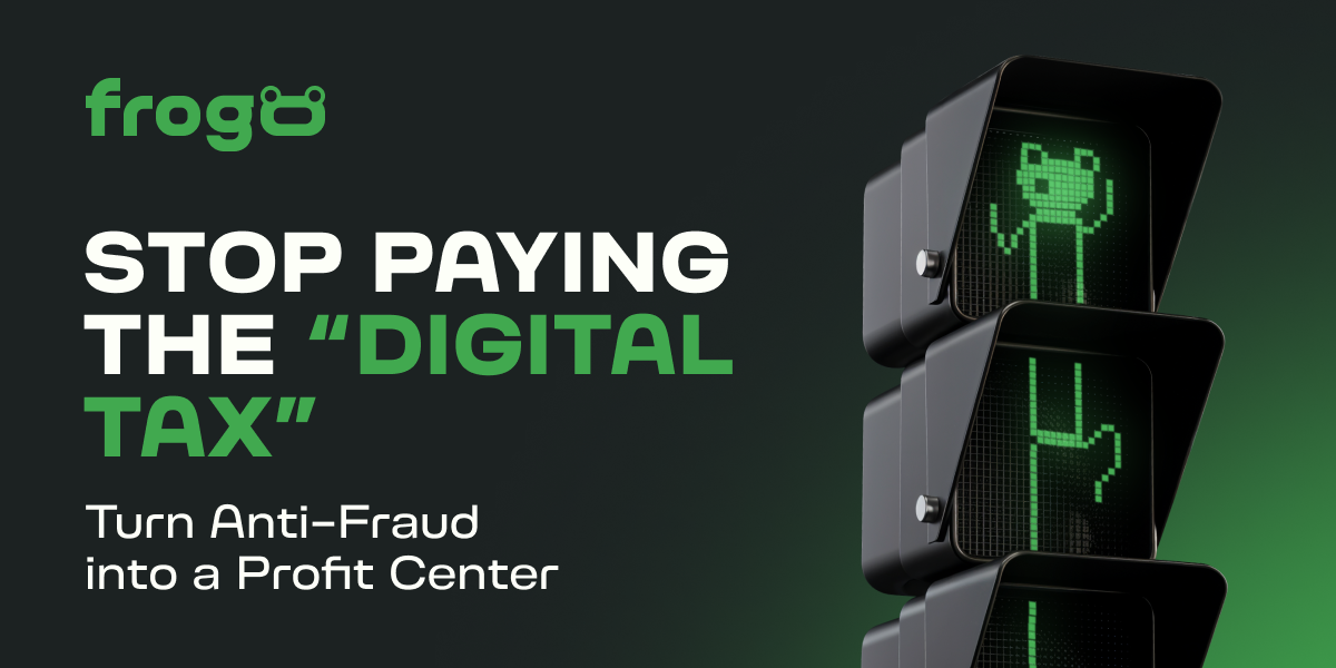 stop-paying-the-“digital-tax”:-how-to-turn-your-anti-fraud-into-a-profit-center