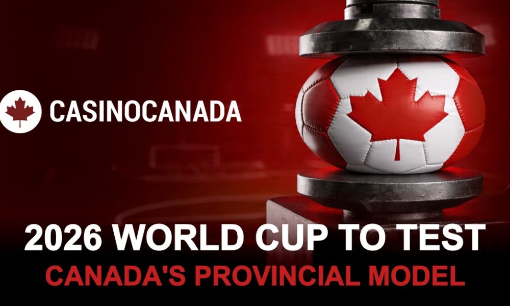 canada’s-provincial-betting-divide-will-be-exposed-during-the-2026-world-cup,-new-analysis-finds