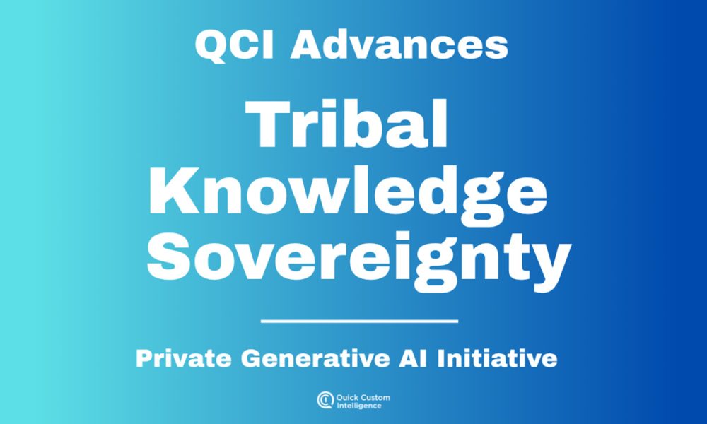 qci-advances-tribal-knowledge-sovereignty-with-private-generative-ai-initiative