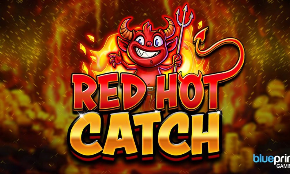 blueprint-gaming-launches-red-hot-catch-with-money-collect-and-stacked-bonus-upgrades