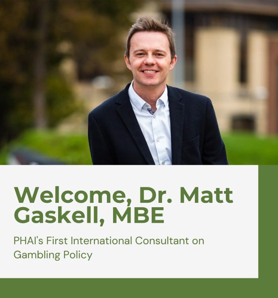 public-health-advocacy-institute-(phai)-welcomes-dr.-matt-gaskell,-mbe,-as-phai’s-first-international-consultant-on-gambling-policy